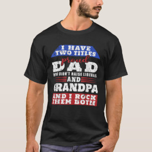 Mens nur ein stolzer Vater, der die Liberalen D ni T-Shirt
