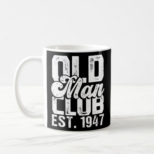 Mens Old Man Club Est 1947 Funny Senior Citizen Kaffeetasse (Links)
