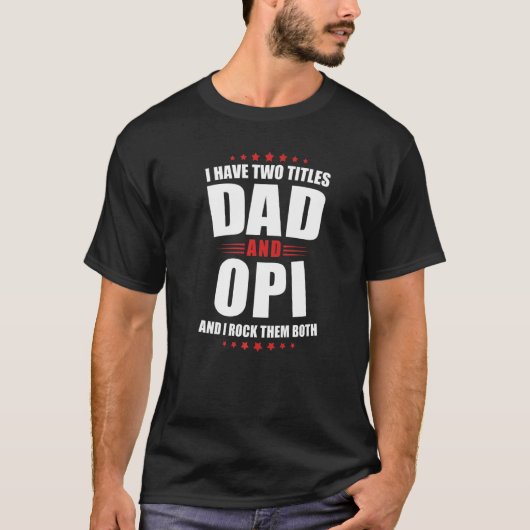 Mens Opi ich habe zwei Titeln Vater und Rock sie b T-Shirt (Vorderseite)