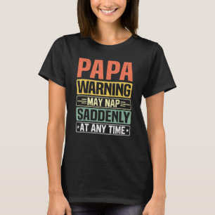 Mens Papa warnt vor einem plötzlichen Nickerchen z T-Shirt
