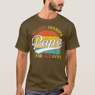 Mens Papa, weil Opa für alte Typ ist Funny Gr T-Shirt