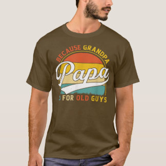 Mens Papa, weil Opa für alte Typ ist Funny Gr T-Shirt