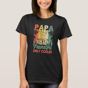 Mens Papa wie ein Großvater nur Cooler Vater Vater T-Shirt
