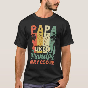 Mens Papa wie ein Großvater nur Cooler Vater Vater T-Shirt