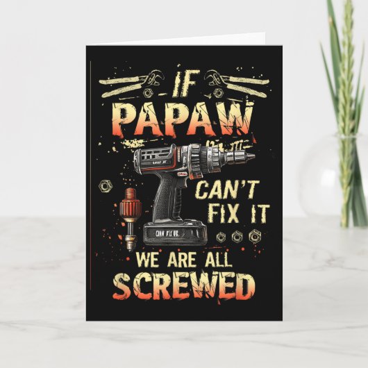 Mens Papaw If Papaw Can't Fix It We're All Screwed Karte (Vorderseite)