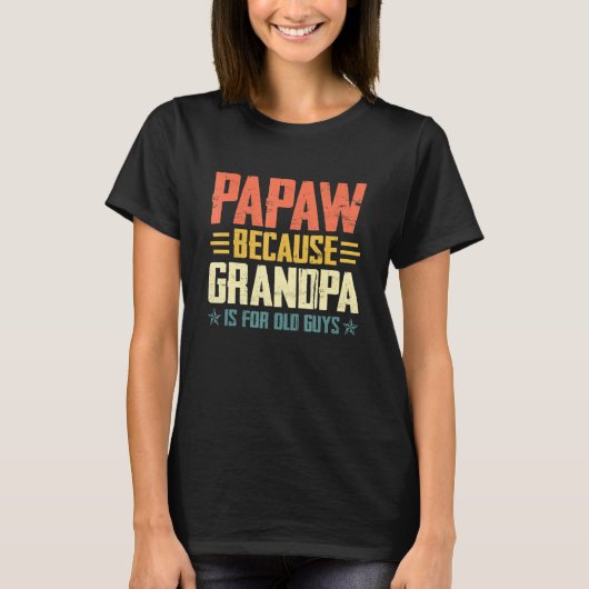 Mens Papaw, weil Opa für alte Typ zum Vater bestim T-Shirt (Vorderseite)