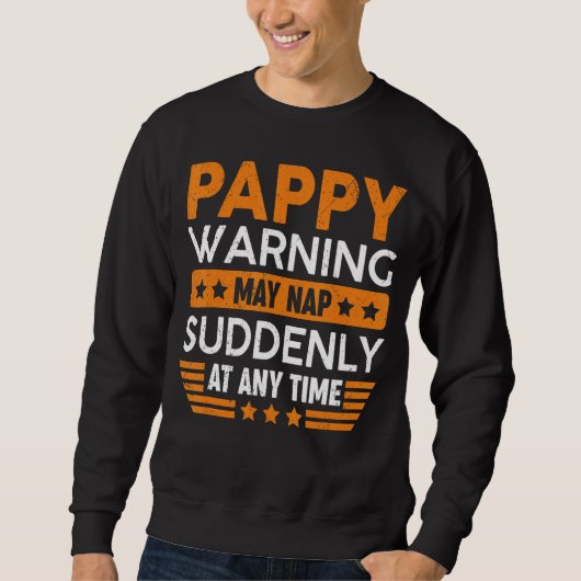 Mens Pappy Warnung Mai Nickerchen plötzlich Spaß G Sweatshirt (Vorderseite)