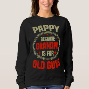 Mens Pappy, weil Großvater für alte Typ Vater Sweatshirt