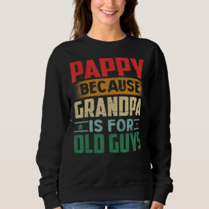 Mens Pappy, weil Großvater für alte Typ Vater Sweatshirt