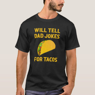 Mens Pater Joking wird Vater Witze für Tacos erzäh T-Shirt