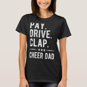 Mens Pay Drive Clap Cheer Vater Cheerleader Vater T-Shirt