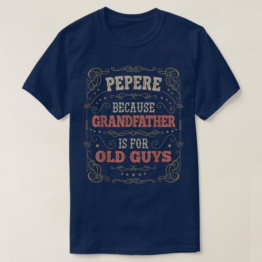 Mens Pepere Großvater ist für Alte Typ Väter T-Shirt (Design vorne)