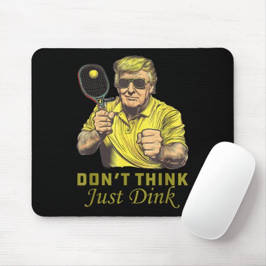 Mens Pickle Ball Dont denkt, Dink Funny Trump Mousepad (Mit Mouse)