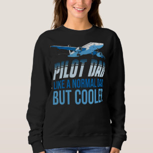 Mens Pilot Vater wie ein normaler Vater, aber Cool Sweatshirt