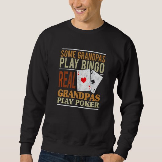 Mens Poker Texas Holdem Real Grandpas Play Poker Sweatshirt (Vorderseite)