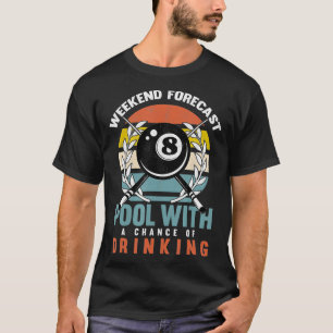 Mens Pool With A Change Of Drinking 8 Ball Billiar T-Shirt