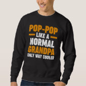 Mens pop pop like a normal grandpa only way cooler sweatshirt (Vorderseite)