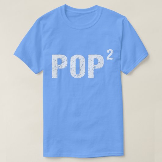 Mens Pop Squared Shirt Pop to the Second Power Shi (Design vorne)