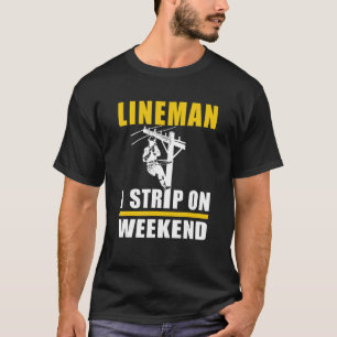 Mens Power Lineman Electric Linesman I Strike on W T-Shirt