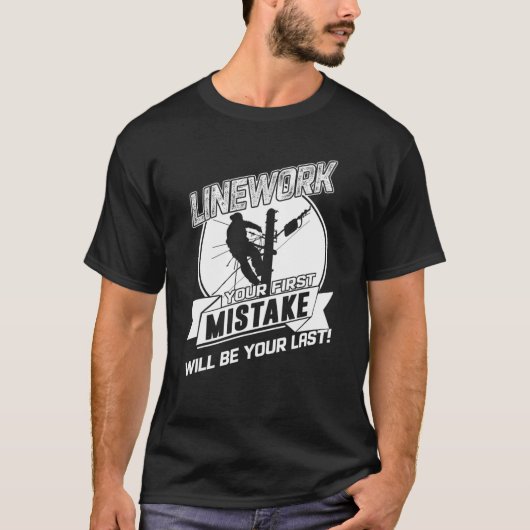 Mens Power Lineman Funny Linework Niemals Mistake T-Shirt (Vorderseite)