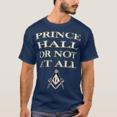 Mens Prince Hall oder nicht in allen Masonic T PHA T-Shirt (Vorderseite)