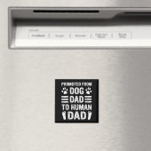 Mens Promoted From Dog Dad To Human Dad, Funny New Magnet (In Situ (Geschirrspüler))