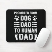 Mens Promoted From Dog Dad To Human Dad, Funny New Mousepad (Mit Mouse)