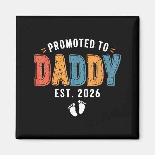 Mens Promoted To Daddy 2026 Dad Est 2026 Daddy To Magnet (Vorne)