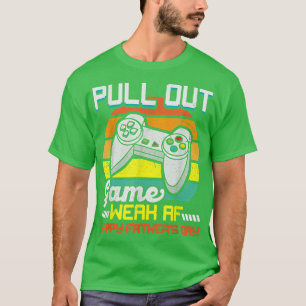 Mens Pull Out Game schwache AF Happy Vatertag Funn T-Shirt