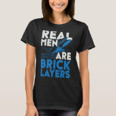 Mens Real Men Are Bricklayers Bircklaying Bricks J T-Shirt (Vorderseite)