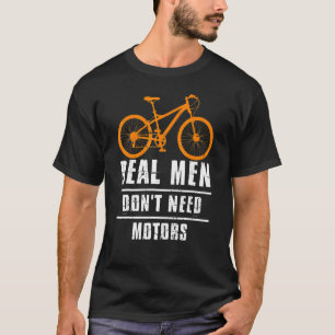 Mens Real Men brauchen Motorrad-Fahrrad-Rad-Rad ni T-Shirt