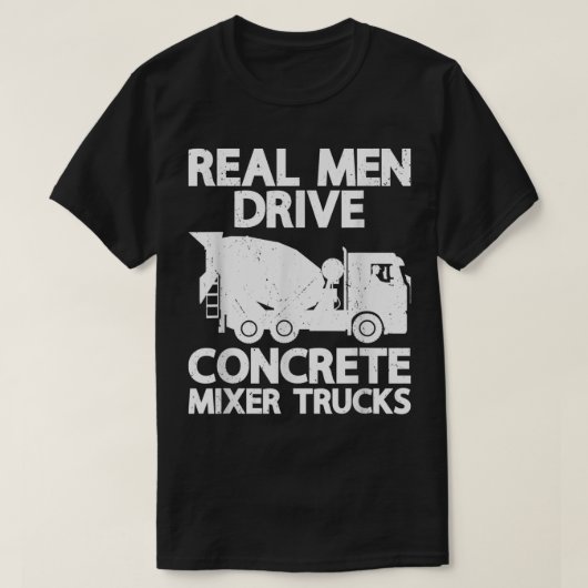 Mens Real Men Drive Betonmischwagen Funny Cem T-Shirt (Design vorne)