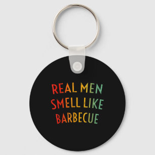 Mens Real Men riechen wie Barbecue - Funny Grillen Schlüsselanhänger