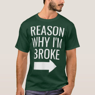 Mens Reason Why I'm Broke Spoiled Funny Matching C T-Shirt