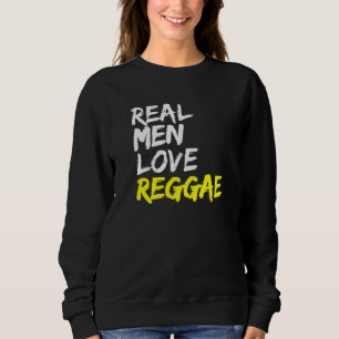 Mens Reggae Sprichwort Rastafari Jamaica Real Men  Sweatshirt