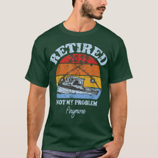 Mens Remüde 2022 nicht mein Problem noch lustiger  T-Shirt
