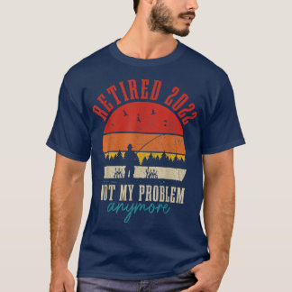 Mens Remüde 2022 nicht mein Problem noch lustiger  T-Shirt