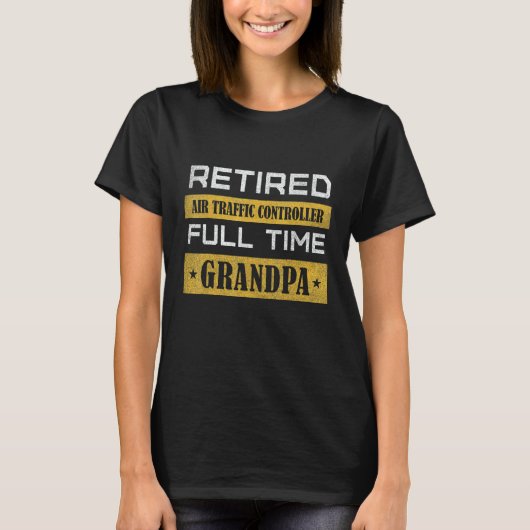 Mens Retired Air Traffic Controller Full Time Gran T-Shirt (Vorderseite)
