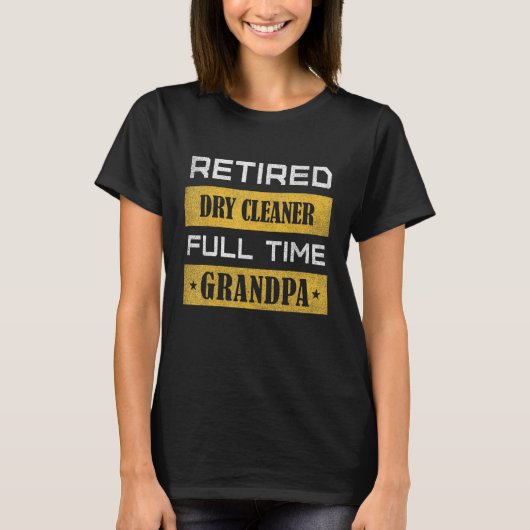Mens Retired Dry Cleaner Full Time Grandpa T-Shirt (Vorderseite)