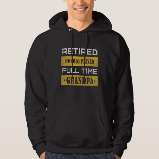 Mens Retired piccolo player Full Time Grandpa Hoodie (Vorderseite)