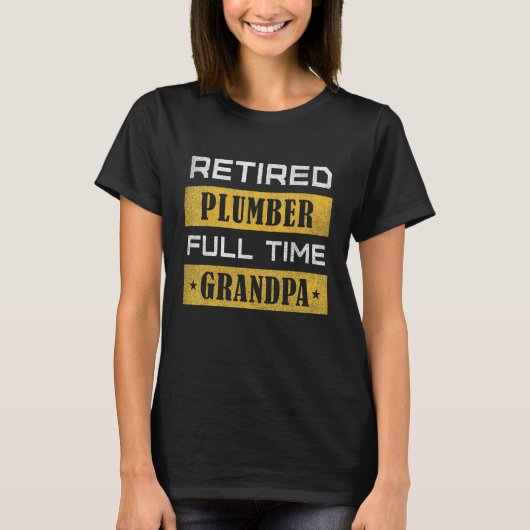 Mens Retired Plumber Full Time Grandpa Retirement T-Shirt (Vorderseite)