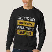 Mens Retired Records Clerk Full Time Grandpa Sweatshirt (Vorderseite)