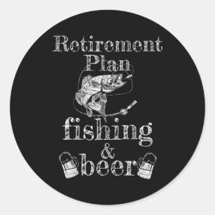 Mens Retirement Plan Fishing and Beer Fisherman Runder Aufkleber