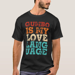 Mens Retro Gumbo Cajun Food Louisiana Gumbo ist me T-Shirt