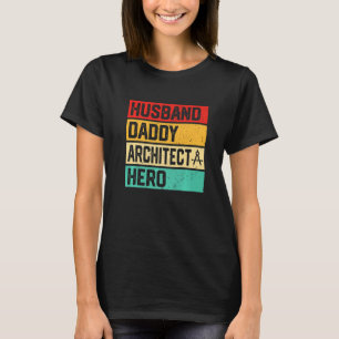 Mens Retro Husband Daddy Architect Hero Father's D T-Shirt