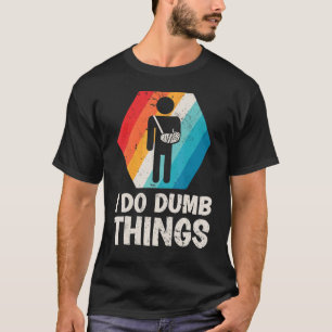 Mens Retro Ich tue Dumb Dinge gebrochen Arm Fractu T-Shirt