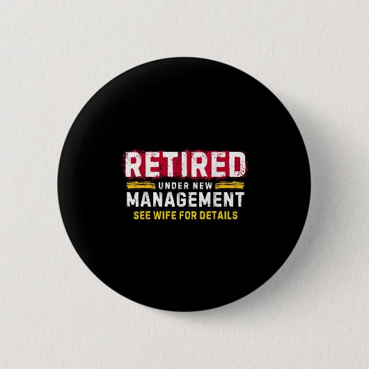 Men's Retro Retired Under New Management See Wife Button (Vorderseite)