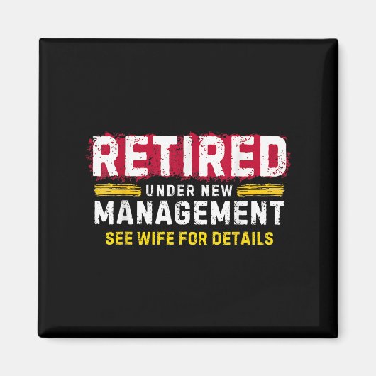 Men's Retro Retired Under New Management See Wife  Magnet (Vorne)
