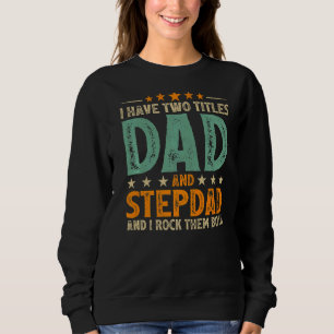 Mens Retro Stil Ich habe zwei Titel Vater und Step Sweatshirt