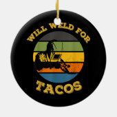 Mens Retro Will Weld For Tacos Funny Welder Keramik Ornament (Hinten)